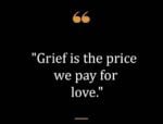 Top Best New Famous Grief Quotes for Everyone