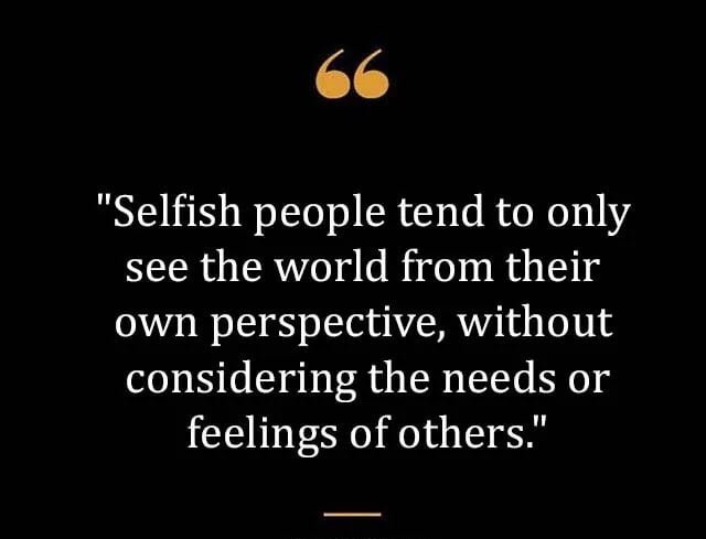 Top Best New Famous Selfish People Quotes for Everyone