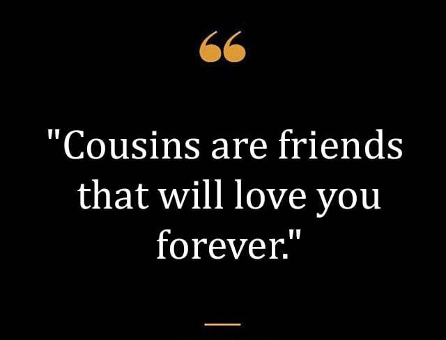 Top Best New Famous Cousin Quotes for Everyone
