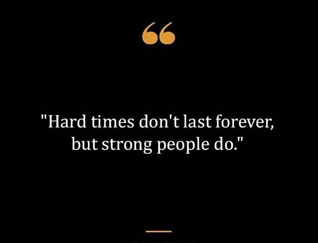 hard time quotes, hard times create strong men quote, life is hard quotes, tough times quotes, bad time quotes, life is tough quotes,