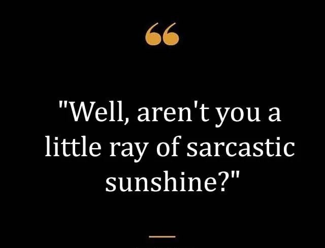Top Best New Famous Sarcastic Quotes for Everyone