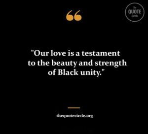black love quotes and saying, strong black love quotes and saying, quotes about love black and saying, black love quotes for him and saying, black love quotes for her and saying, black woman quotes about self-love and saying,