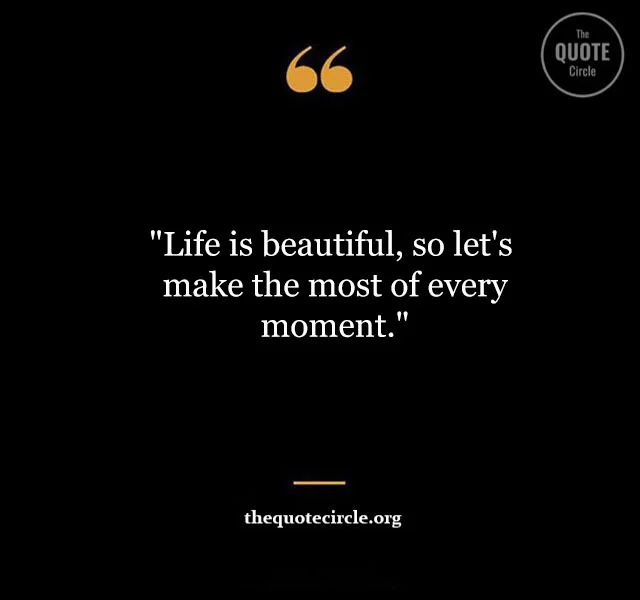Life is Beautiful Quotes and Saying Quotes-about-life-is-beautiful-and-saying