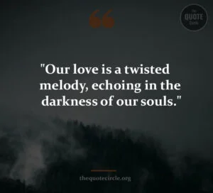 short dark love quotes & saying, dark love quotes & saying, quotes on dark love & saying, darkness of love quotes & saying, beautiful dark love quotes, dark obsessive love quotes, powerful deep dark love quotes, dark love quotes for him , dark love quotes for her,