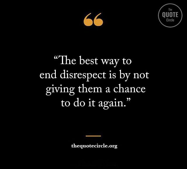 Best New Famous Disrespect Quotes & Saying for All disrespect quotes and saying, quotes for disrespect, ungreatful disrespect quotes, unrespectful quotes, being disrespected quotes, disrespect friendship quotes, disrespect man quotes, disrespect me quotes, disrespect overstepping boundaries quotes, disrespect parents quotes, disrespect people quotes, disrespect quotes relationships, disrespect respect quotes, disrespect wife quotes, disrespect woman quotes, disrespectful bad behaviour quotes, disrespectful guys quotes, disrespectful man quotes, disrespectful person quotes, disrespectful quotes on arrogance and rudeness, disrespectful rudeness quote, disrespecting family quotes, disrespecting your mother quotes, don t disrespect me quotes, don t disrespect my family quotes, don t disrespect my mom quotes, feeling disrespected quotes, friends disrespect quotes, getting disrespected quotes, if you disrespect me quotes,