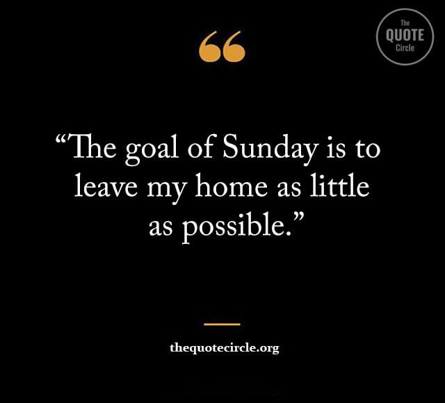 Sunday Quotes and Saying, Happy Sunday Quotes, Sunday Inspirational Quotes, Sunday Morning Quotes, Sunday Motivational Quotes, Blessed Sunday Quotes and Saying, Funny Sunday Quotes,