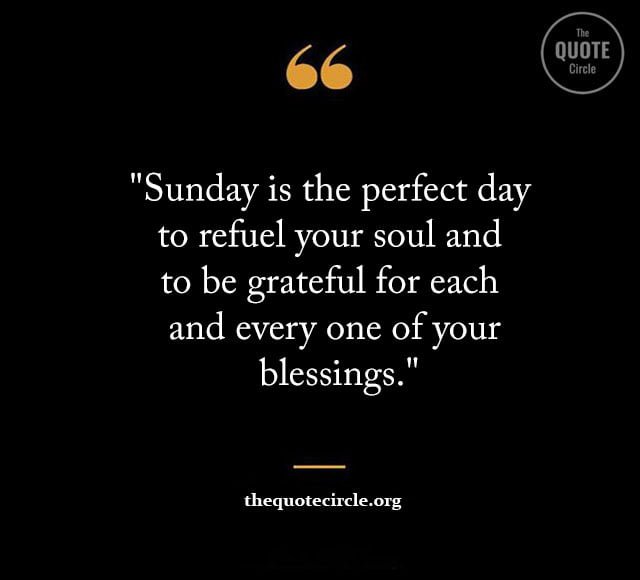 Sunday Quotes and Saying, Happy Sunday Quotes, Sunday Inspirational Quotes, Sunday Morning Quotes, Sunday Motivational Quotes, Blessed Sunday Quotes and Saying, Funny Sunday Quotes,