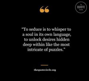 Best New Famous Seduction Quotes & Saying for All seduction quotes, seductive quotes, seductive sayings seductive sayings for him, wild attraction seduction quote,