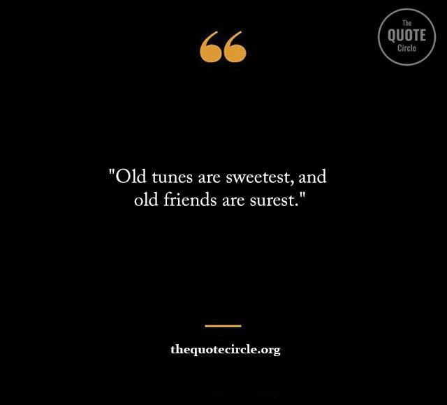 Best New Famous Friendship Quotes For Everyone Old-Friends-Quotes