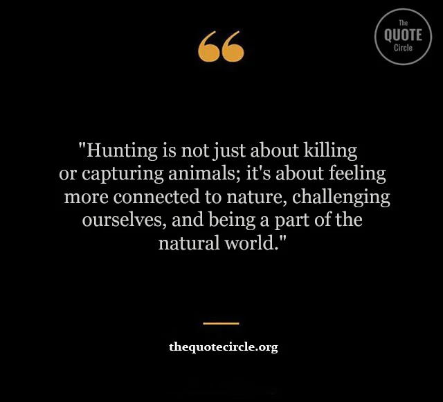 Best New Famous Hunting Quotes & Saying for All best hunting quotes and saying, couple hunting quotes and saying, archery hunting quotes and saying, deer hunters quotes and saying, a bad day hunting quote, anti fox hunting quotes, anti hunting quotes, badass hunting quotes, best deer hunting quotes, best duck hunting quotes, best hunting quotes of all time,