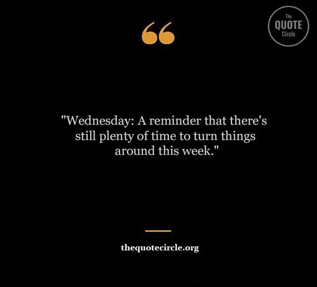 Best New Famous Wednesday Quotes & Saying for All wednesday quotes and saying, wednesday positive quotes and saying, wednesday qutes for work, wednesday inspirational quotes, wednesday motivational quotes and saying, uplifting wednesday quotes and saying, wednesday blessings quotes and saying, funny quote for wednesday, wednesday motivation, wednesday quote of the day, wellness wednesday quotes, happy wednesday quotes, wednesday morning quotes, wednesday motivational quotes for work, ash wed quotes, blessed wednesday quotes, funny quotes about wednesday, funny sayings about wednesday, funny wednesday quotes for work, funny wednesday work quotes, funny work quotes for wednesday, gomez addams quotes,