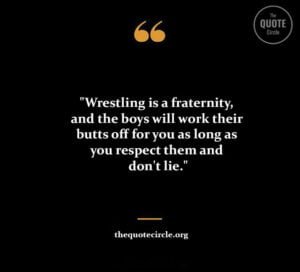 Best New Famous Wrestling Quotes & Saying for All wrestling quotes and saying, famous quotes about wrestling, inspirational quotes for wrestlers, funny quotes about wrestling, hulk hogan sayings, motivational quotes for wrestlers, wrestling motivational sayings, wrestling quotes inspirational, best wrestling quotes, dan gable quote, dan gable sayings, dan gable wrestling quote, funny wrestling sayings, hulk hogan slogans, macho man randy savage saying, macho man randy savage sayings, motivational short wrestling quotes, razor ramon bad guy quote, roddy piper sayings, rowdy roddy piper sayings, sayings for wrestling, scott hall bad guy quote, scott hall quote bad guys, stone cold steve austin quotes, wrestlers quotes and sayings, wrestling mom quote, wrestling quotes about hard work, wrestling quotes short, wrestling quotes wwe, wrestling sayings for shirts,