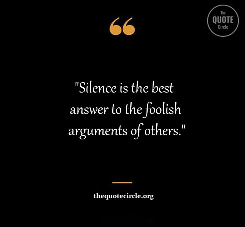 Silence Is The Best Answer Quotes