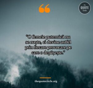 Cei Mai Buni Citate Despre Femei Puternice