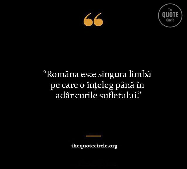 Cei Mai Buni Celebri Citate Despre Limba Romana