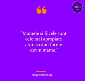 Cei Mai Buni Celebri Citate Despre Mama Si Fiica