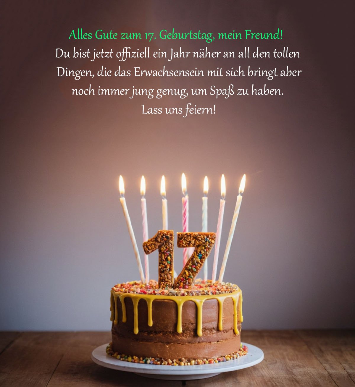 Top Sprüche für Glückwünsche zum 17. Geburtstag Sprüche für Glückwünsche zum 17. Geburtstag für einen Freund