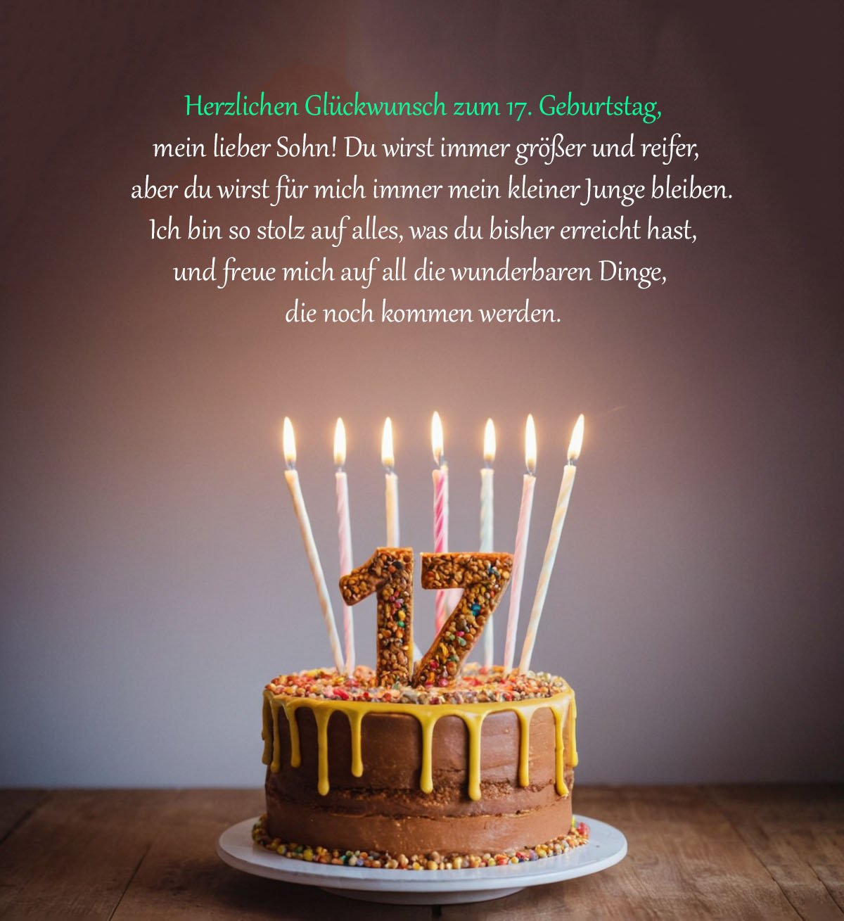 Top Sprüche für Glückwünsche zum 17. Geburtstag Sprüche für Glückwünsche zum 17. Geburtstag für einen Sohn