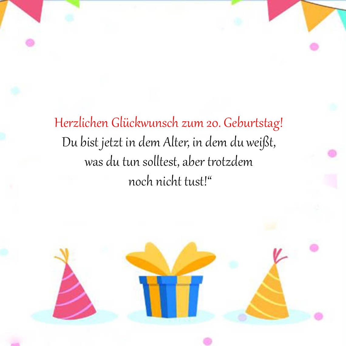 Sprüche für Glückwünsche zum 20. Geburtstag für lustig