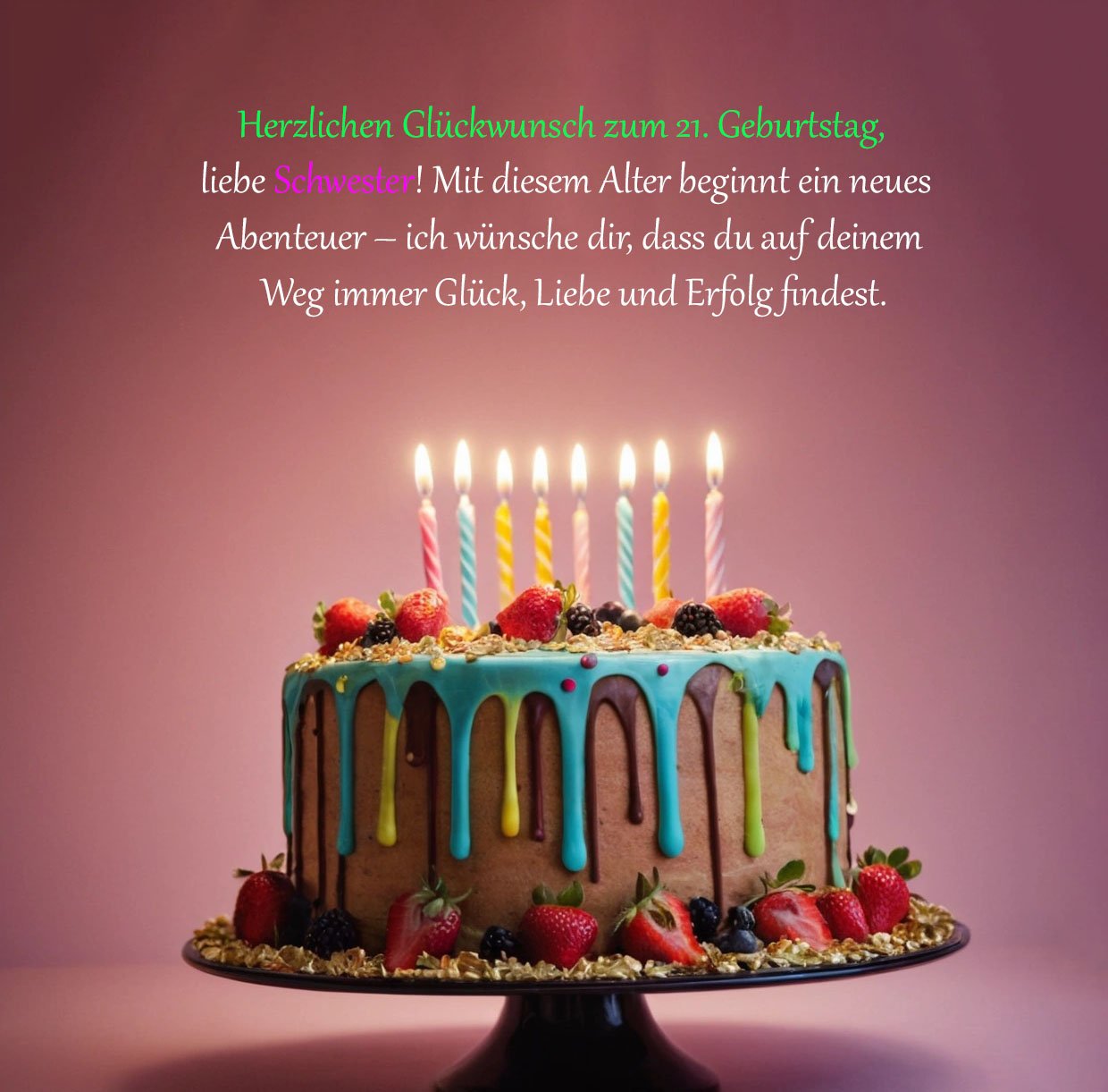 Sprüche für Glückwünsche zum 21. Geburtstag für eine Schwester
