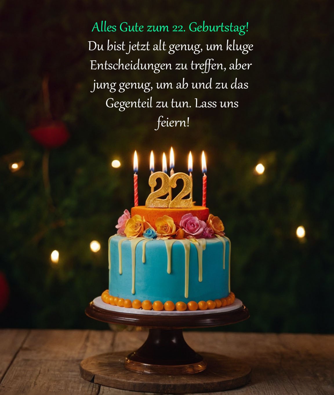 Top Sprüche für Glückwünsche zum 22. Geburtstag Sprüche für Glückwünsche zum 22. Geburtstag für einen Freund