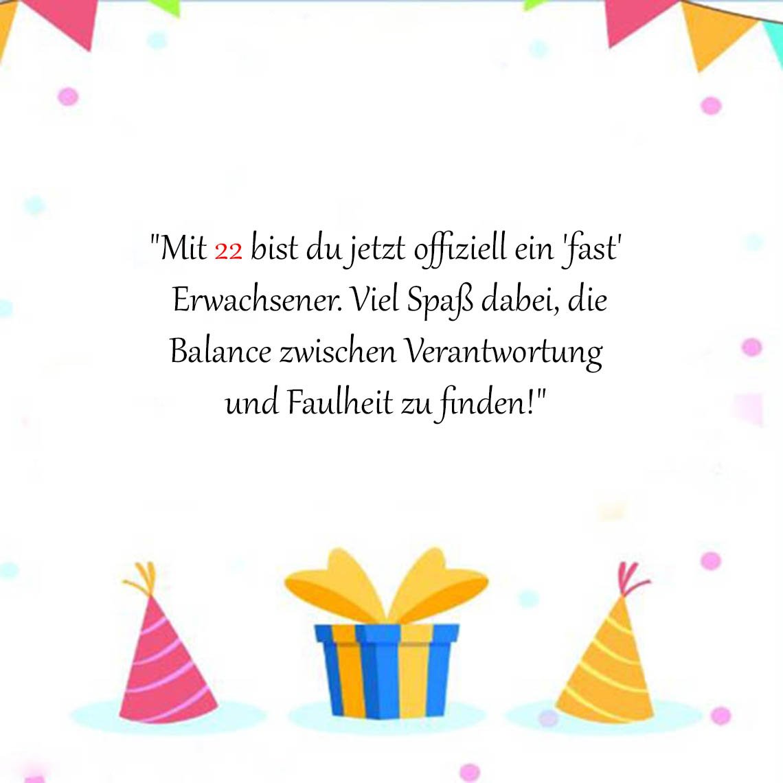 Top Sprüche für Glückwünsche zum 22. Geburtstag Sprüche für Glückwünsche zum 22. Geburtstag für lustig