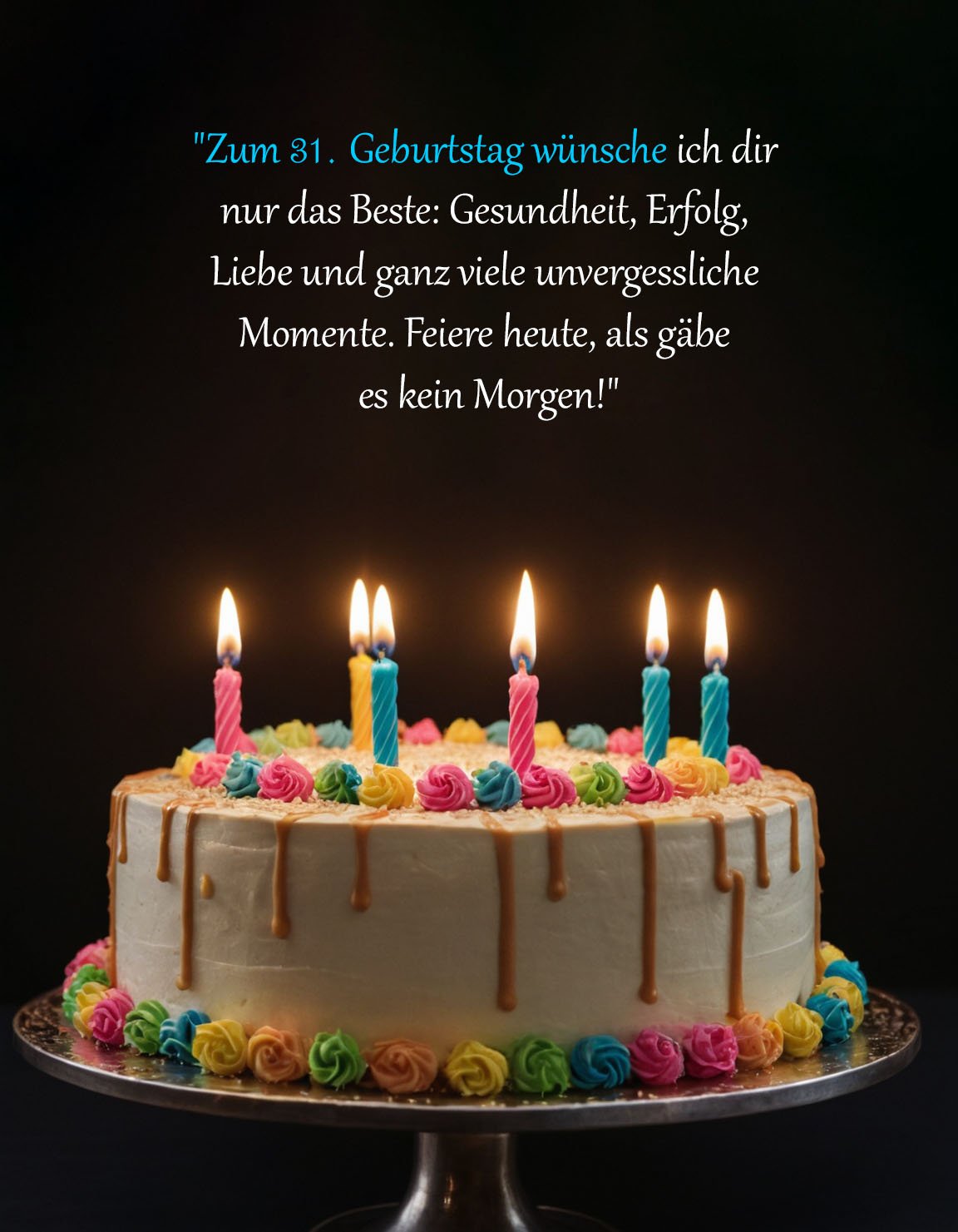 Sprüche für Glückwünsche zum 31. Geburtstag