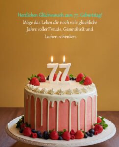 Sprüche für Glückwünsche zum 77. Geburtstag
