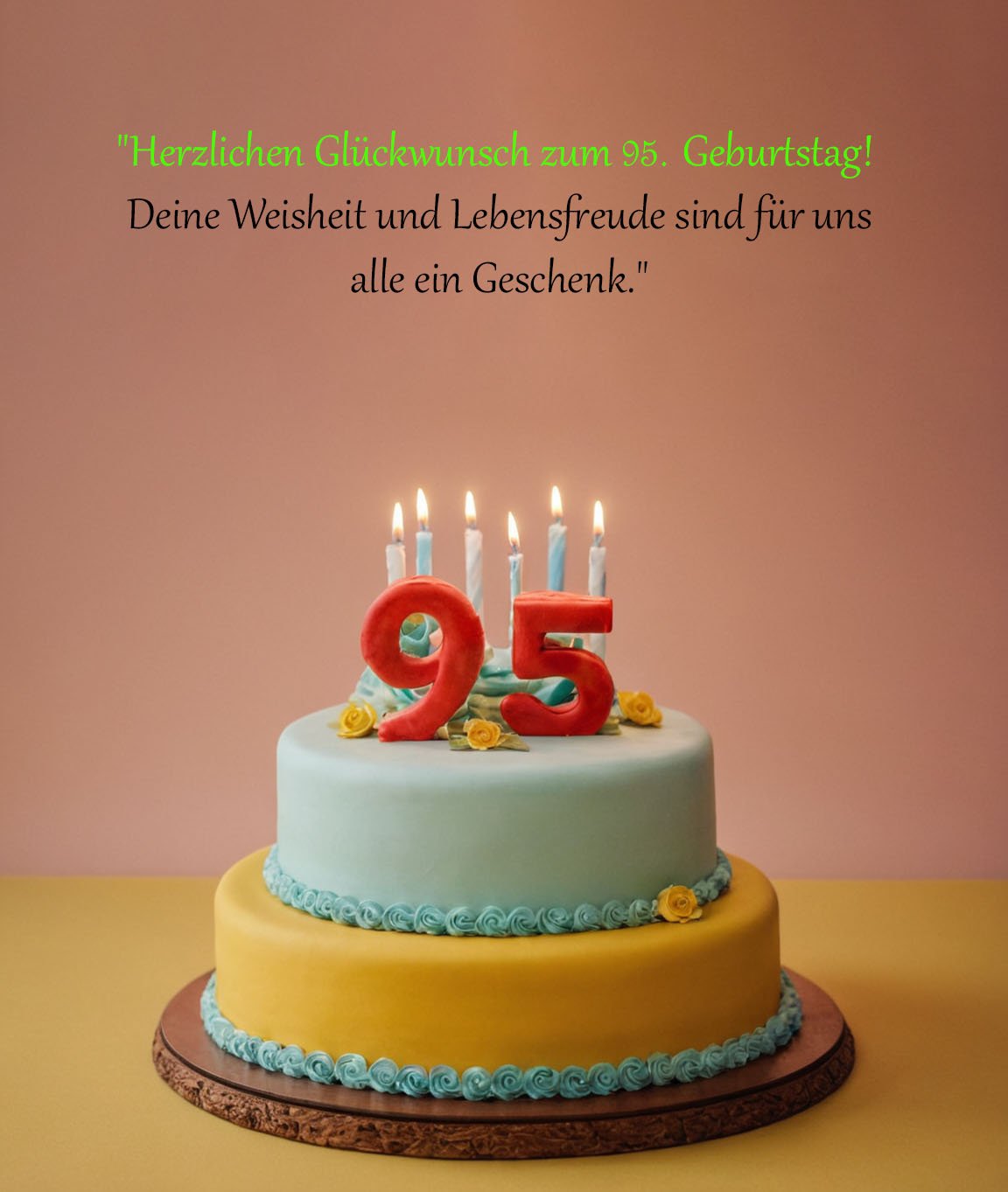 Sprüche für Glückwünsche zum 95. Geburtstag