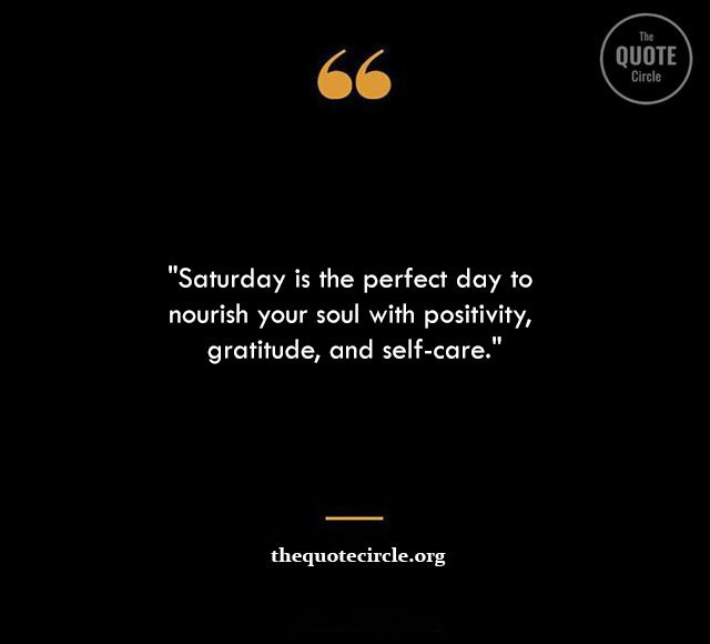 Top Best New Famous Saturday Quotes for Everyone Positive-Saturday-Quotes