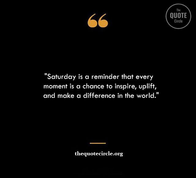 Top Best New Famous Saturday Quotes for Everyone Saturday-Inspirational-Quotes