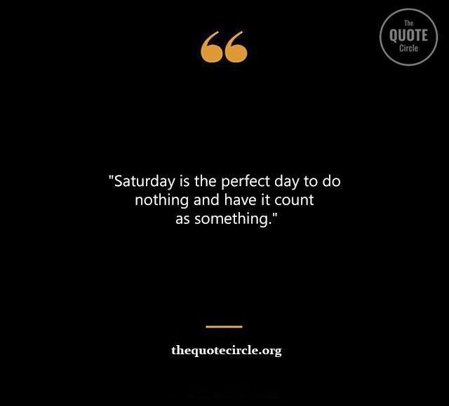 Top Best New Famous Saturday Quotes for Everyone Saturday-Quotes